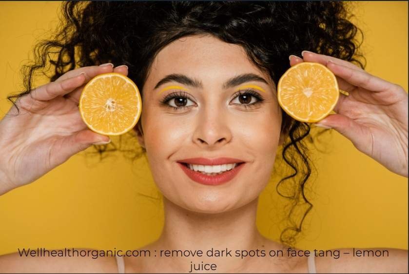 Wellhealthorganic.com : remove dark spots on face tang – lemon juice